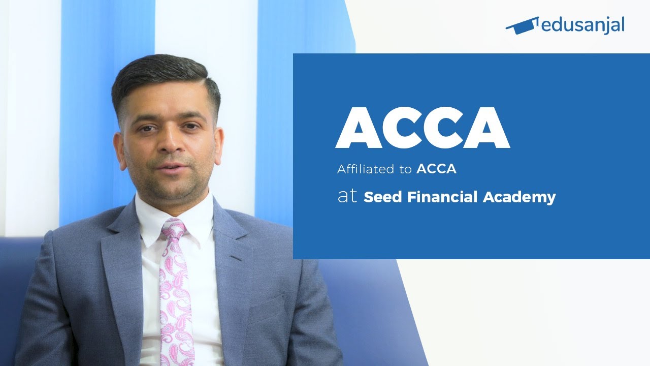 ACCA at Seed Financial Academy | Syllabus, Eligibility, Scope, Scholarships