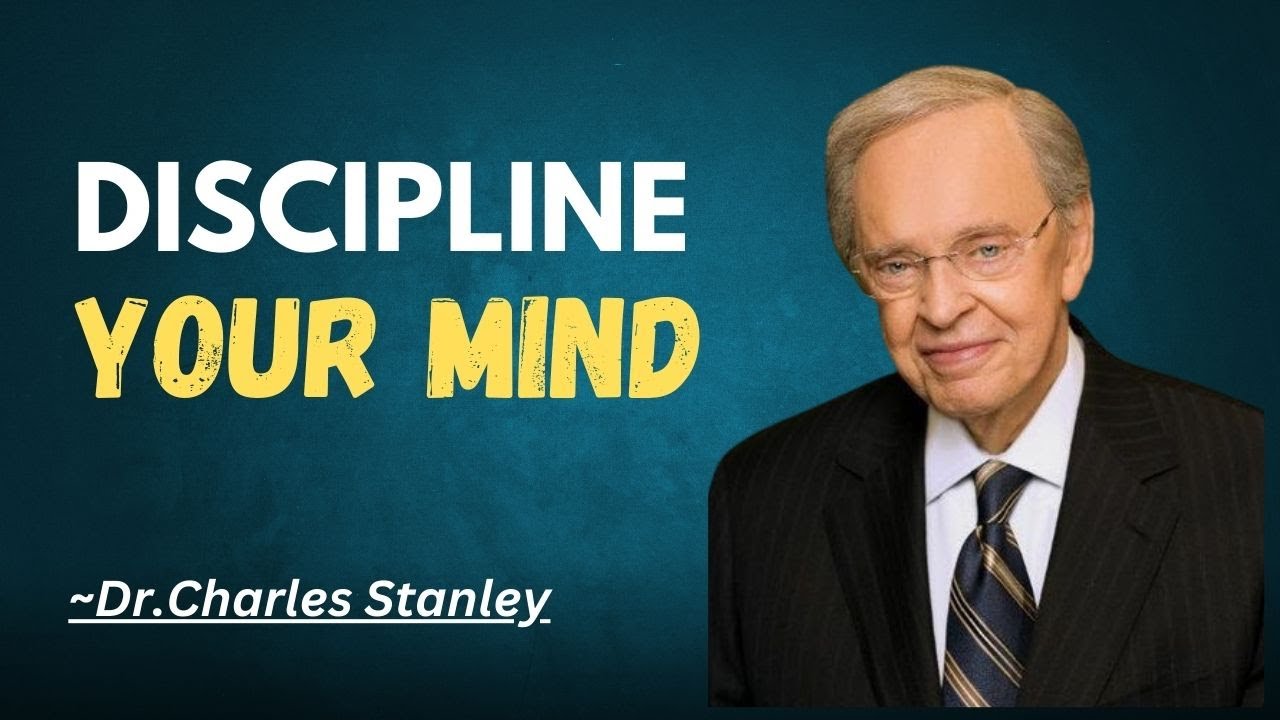 DISCIPLINE YOUR MIND| Dr.Charles Stanley| Motivational Speech.#motivation