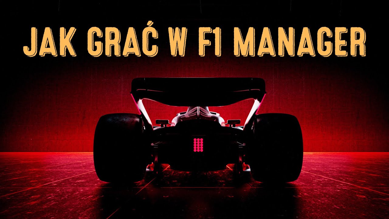 JAK GRAĆ W F1 MANAGER 2023 - Porady dla początkujących