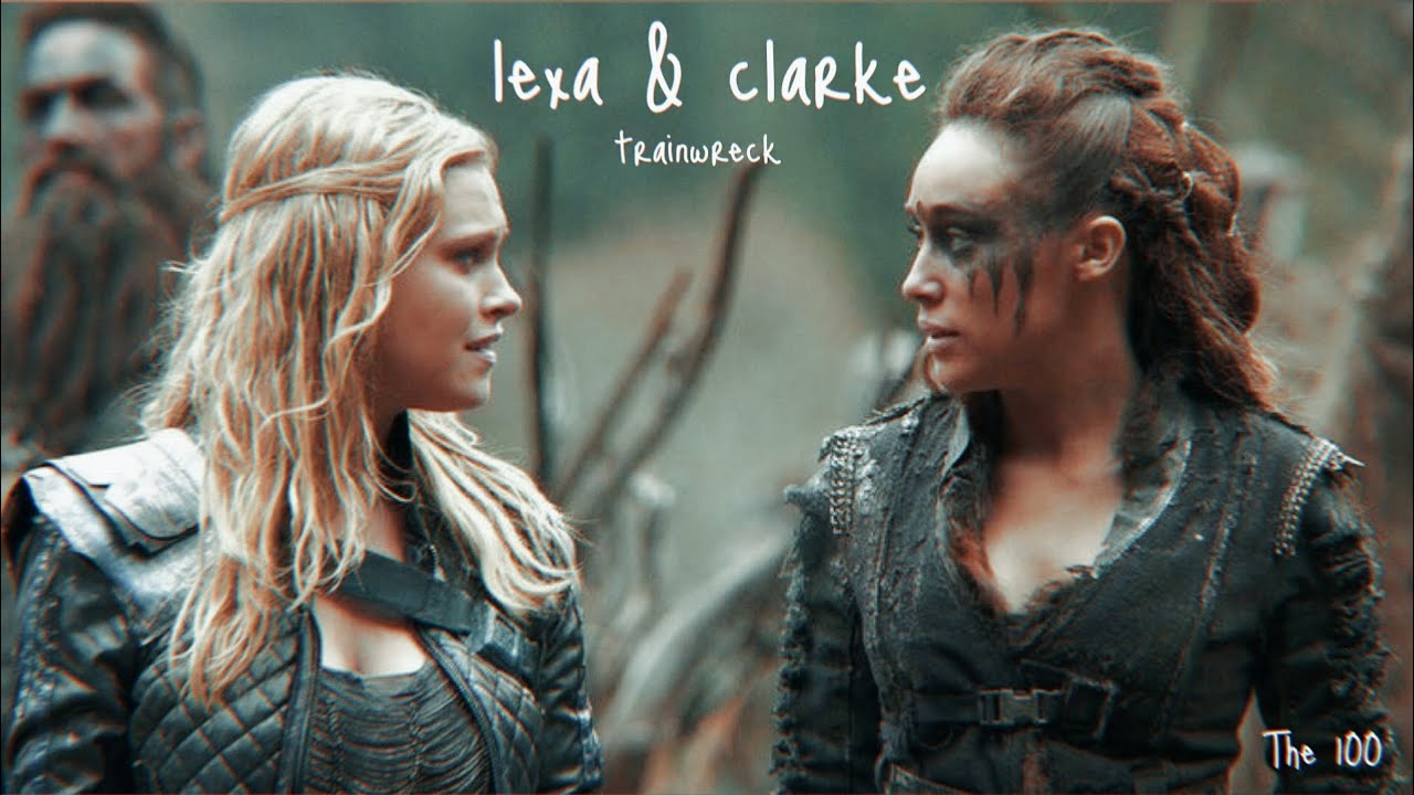 lexa & clarke || trainwreck