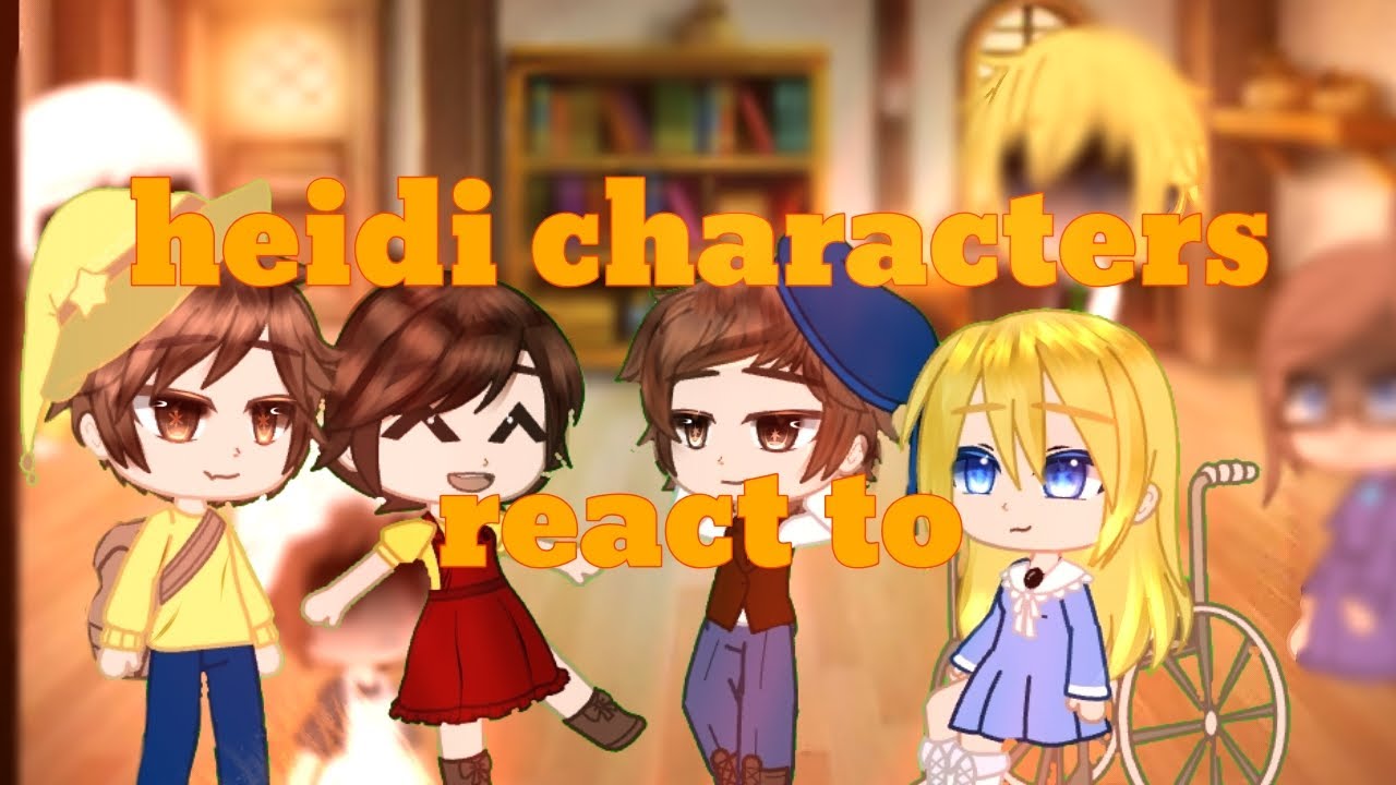 Heidi Characters react to hedi part 1/1 [Turkish/English/🇹🇷/🇺🇸]