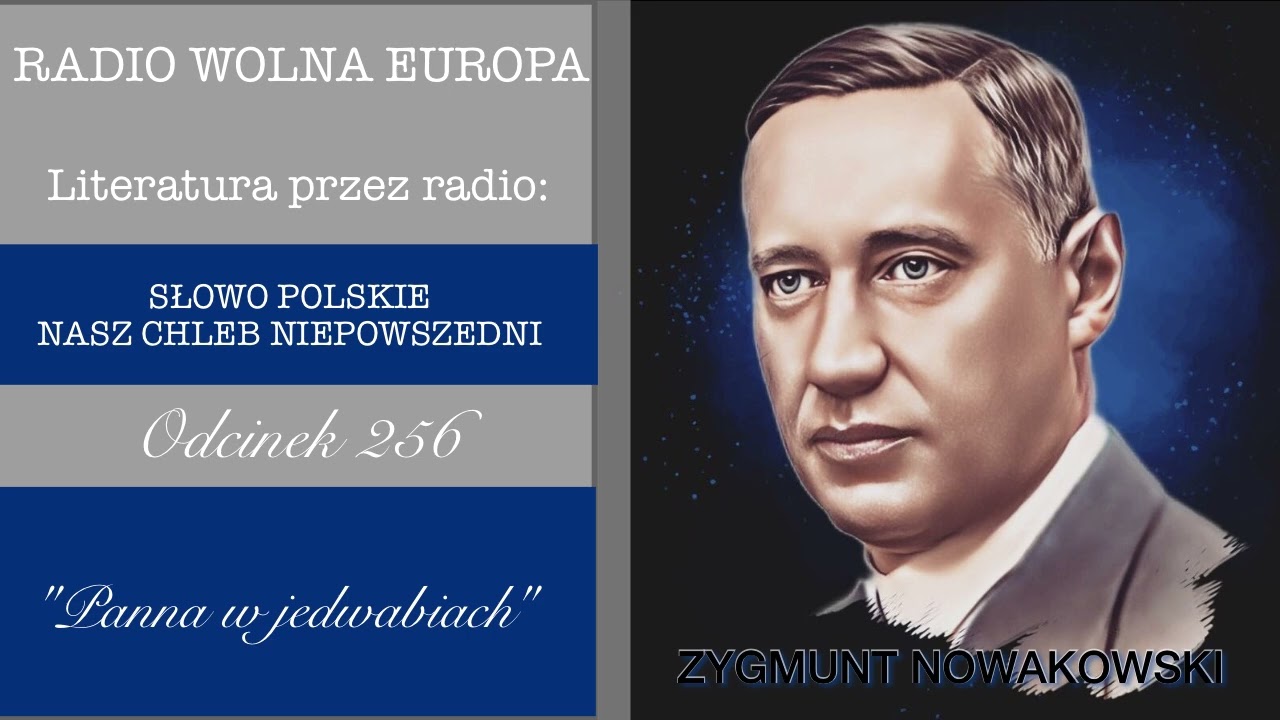 „Panna w jedwabiach” odc. 256 Literatura przez radio - Zygmunt Nowakowski 