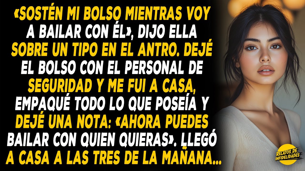 «sostén Mi Bolso Mientras Voy A Bailar Con Él», Dijo Ella Sobre Un Tipo En El Antro. Dejé El...