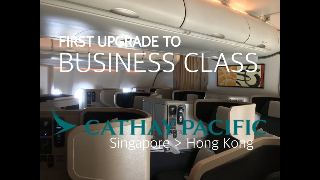 #16 (MY FIRST FREE UPGRADE) Cathay Pacific | Business Class | CX734 | SINGAPORE -HONG KONG