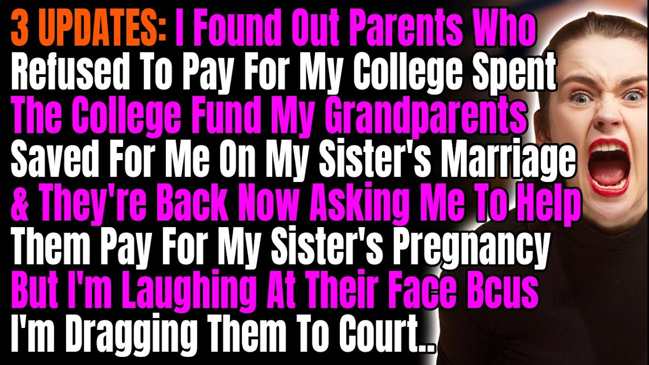 3 UPDATES: Found Out Parents Who Refused To Pay For My College Spent The College Fund Grandparents..