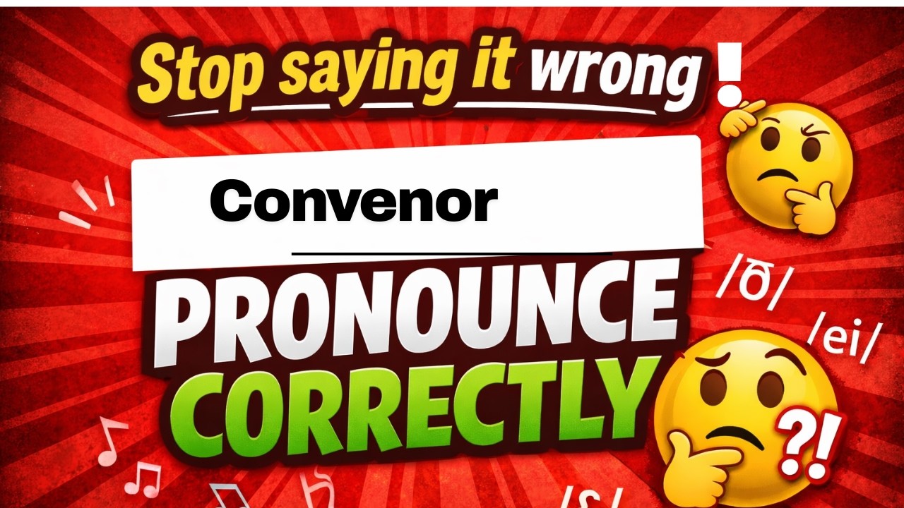 Convenor/ Pronounce correctly