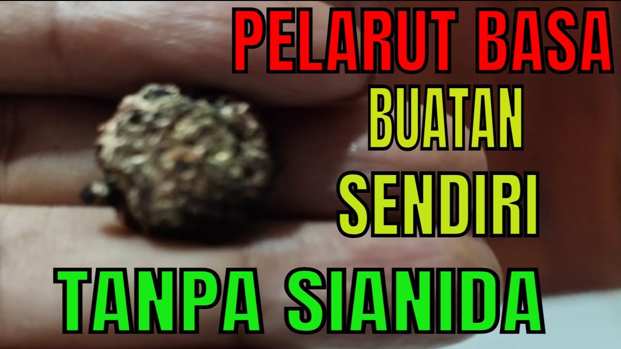 Melarutkan batuan dengan pelarut basa buatan sendiri tanpa sianida