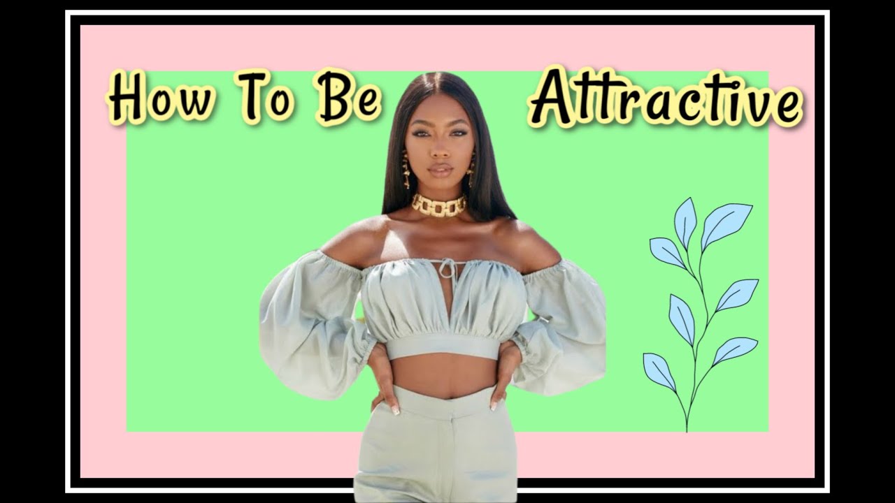How To Become More Attractive || A Feminine Impression