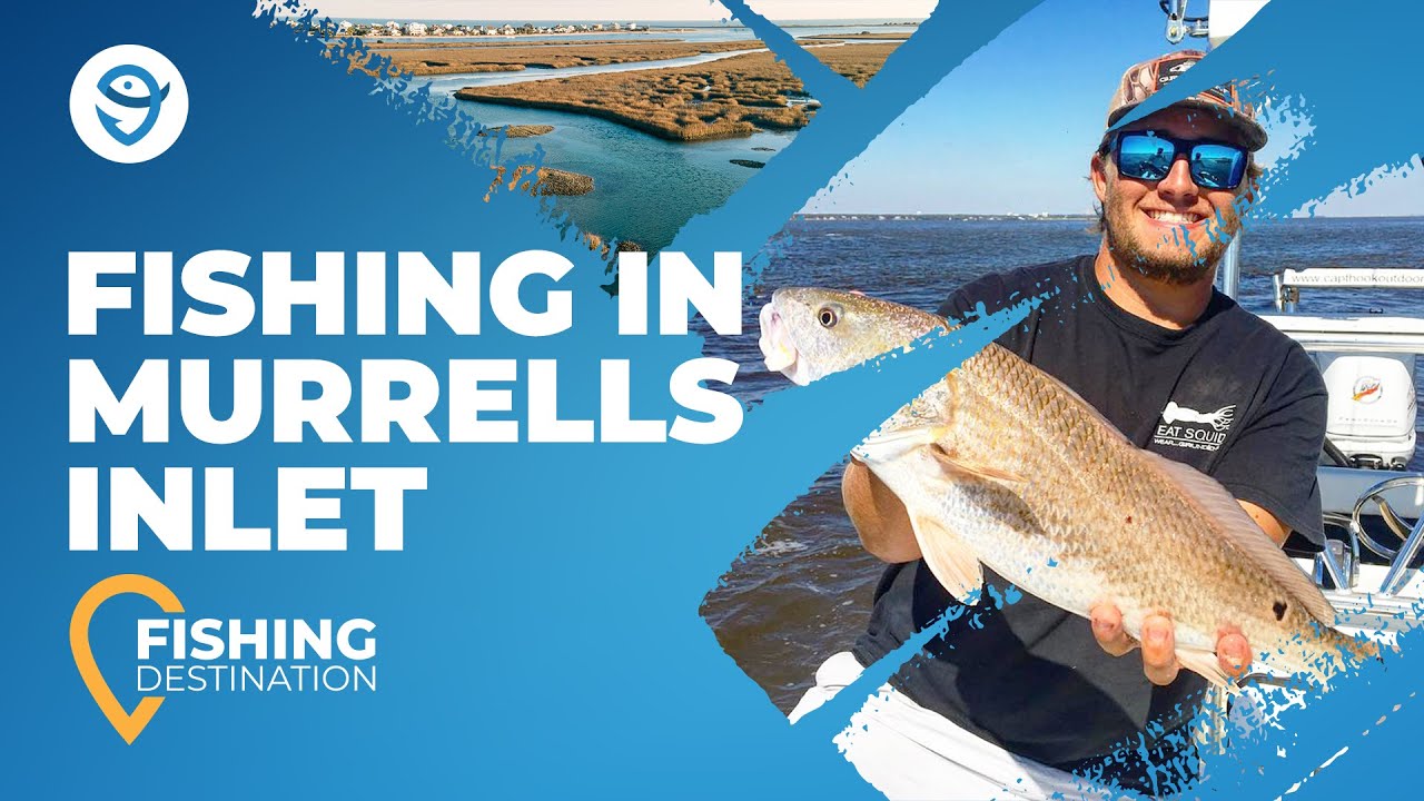 Fishing in Murrells Inlet: The Complete Guide