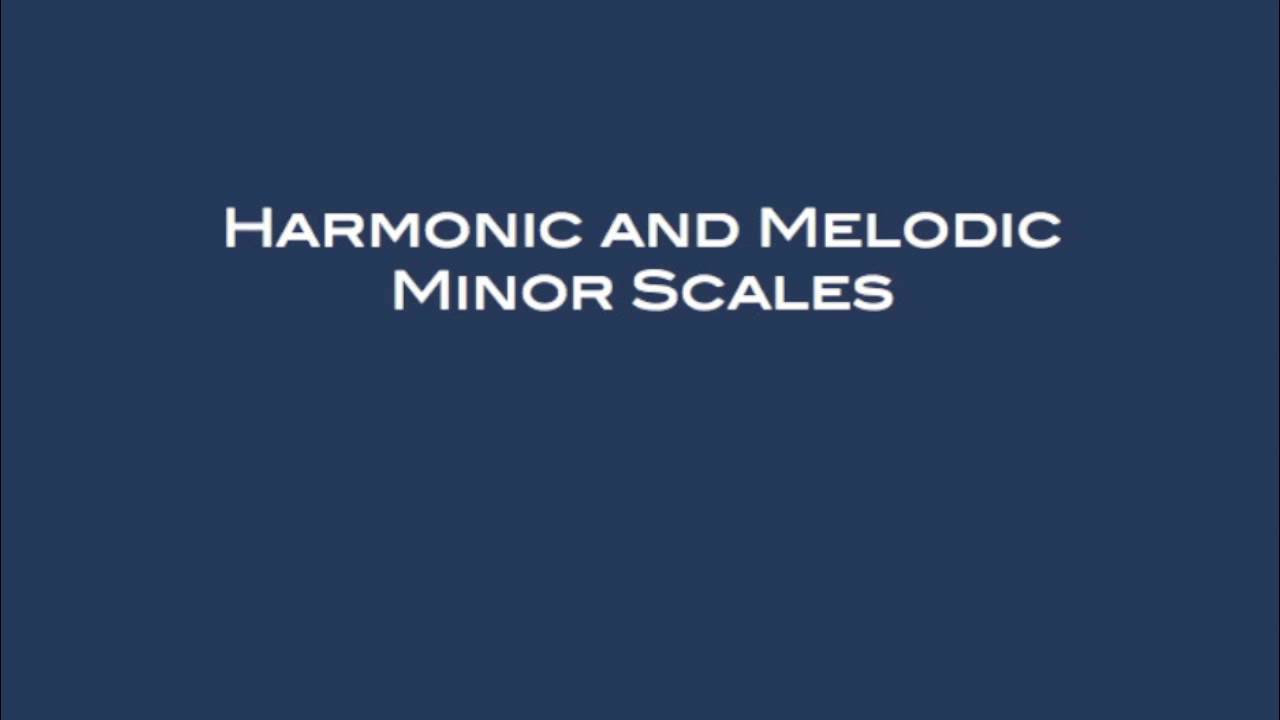 Harmonic and Melodic Minor Scales Audio