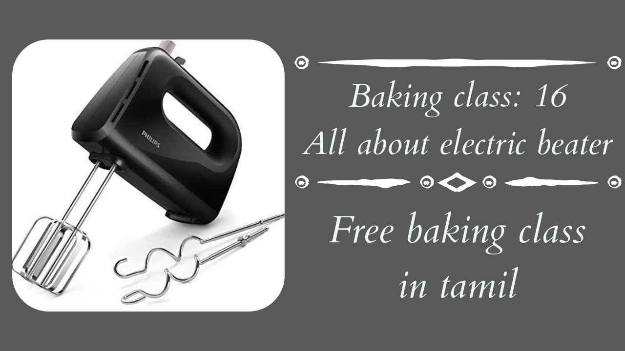 Baking class 16: All about electric beater / How to use electric beater in tamil #bakingclassintamil
