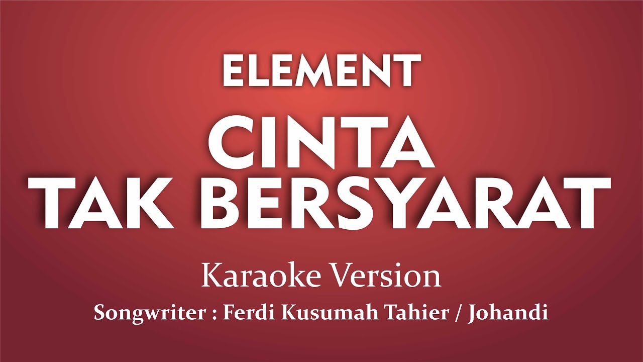 Element - Cinta Tak Bersyarat (Karaoke Version)