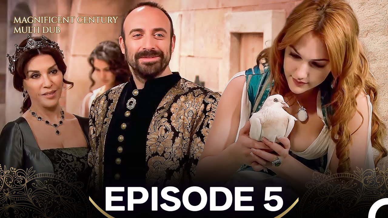 Magnificent Century Episode 5 (MULTI DUBBED)