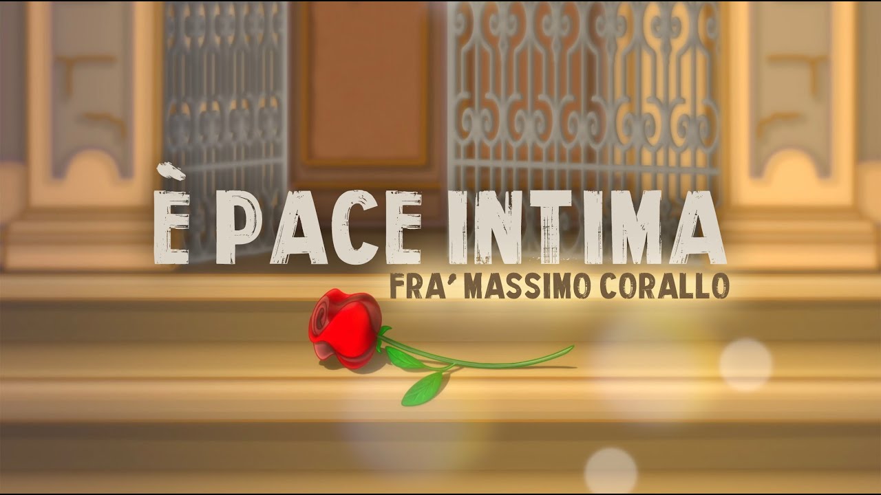Fra' Massimo Corallo - È Pace Intima (Videoclip)