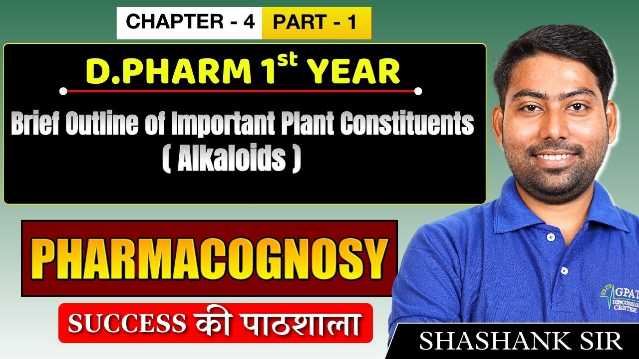 D.Pharm 1st Year | Pharmacognosy: Important Plant Constituents (Alkaloids) | Chapter 4 (Part 1)