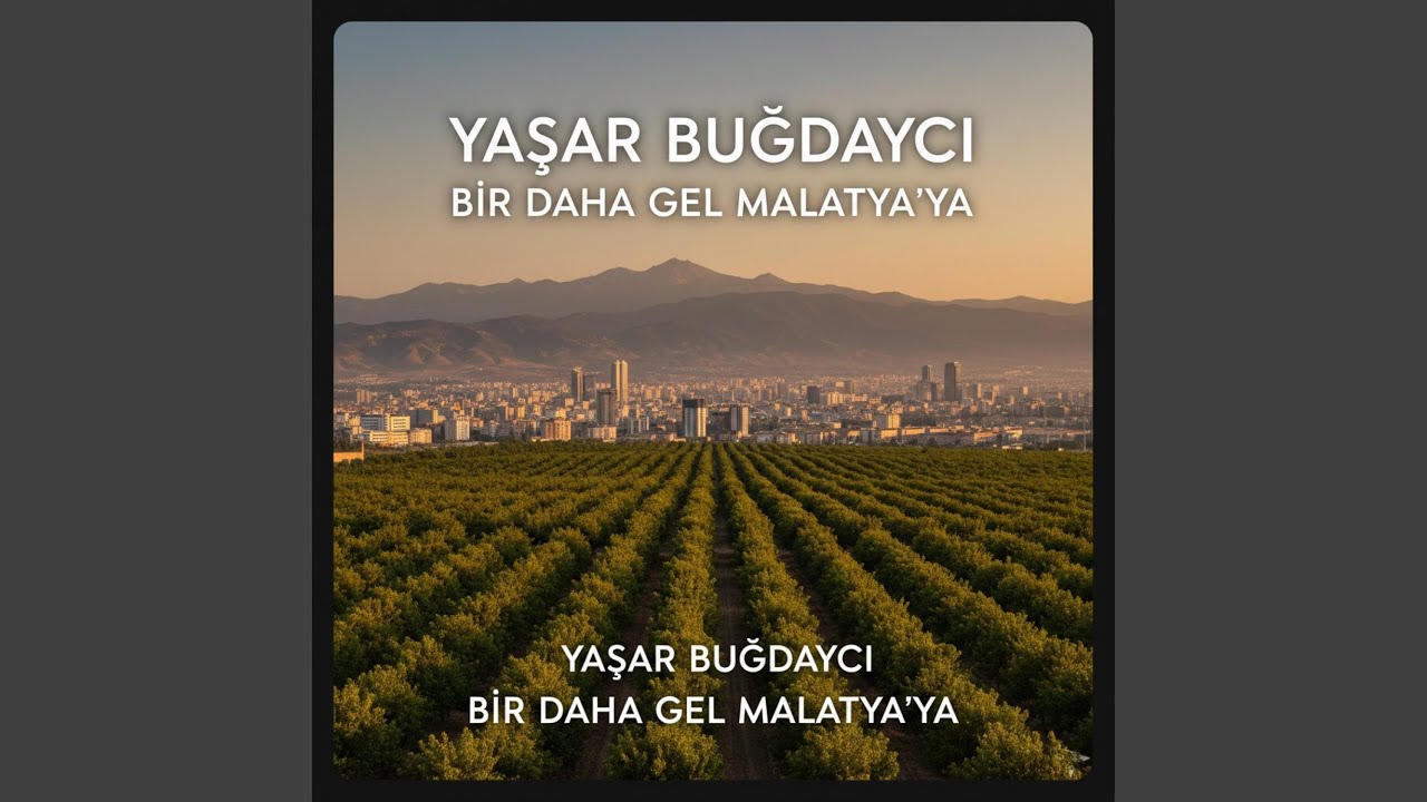 Bir Daha Gel Malatya’ya
