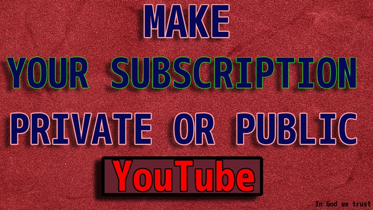 Make your subscription public or private
