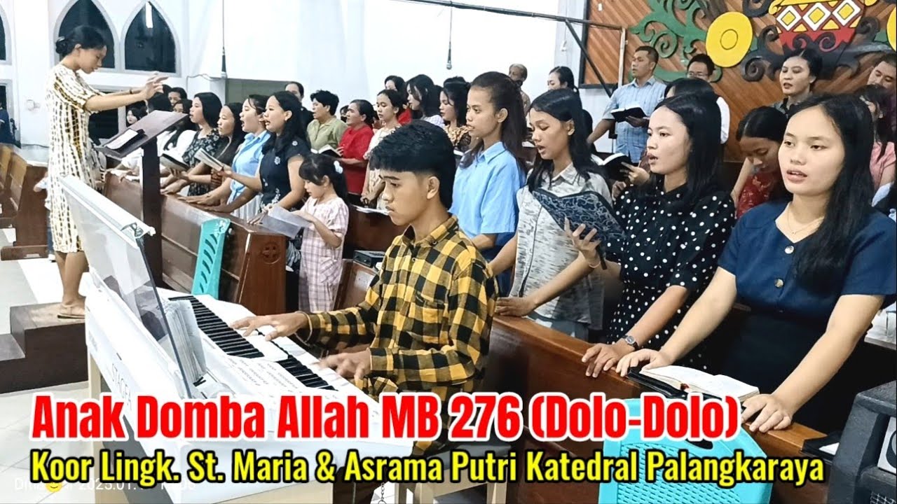 Anak Domba Allah MB 276 (Dolo-Dolo) Koor Lingk. Santa Maria & Asrama Putri Katedral Palangkaraya