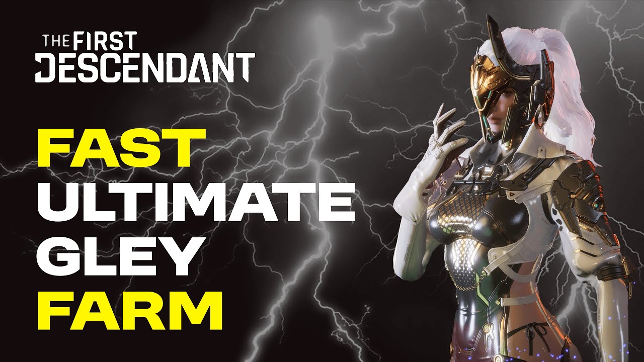 FAST ULTIMATE GLEY FARM! Best methods to farm each part | The First Descendant