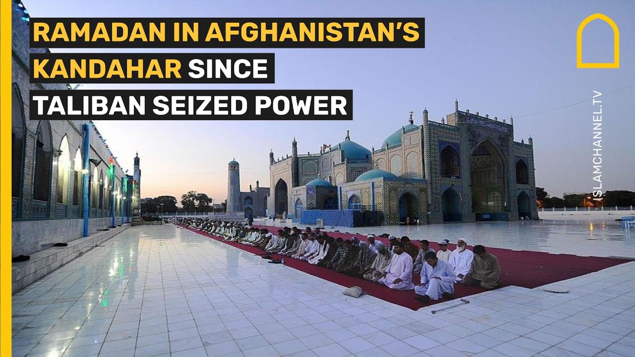 Ramadan in Afghanistan's Kandahar Since Taliban Seized Power