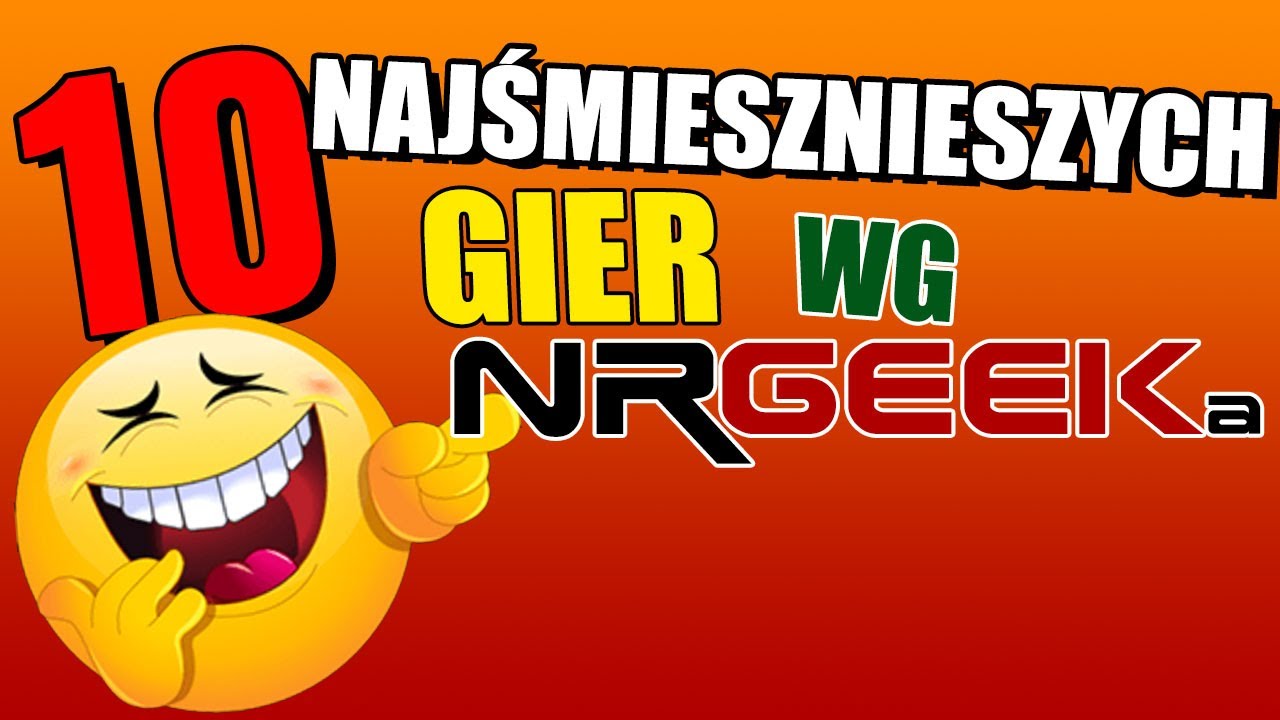 10 Najśmieszniejszych gier wg NRGeeka - Funfacts #67 (top 10)