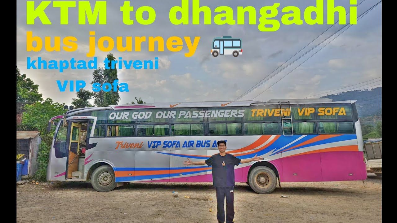 Kathmandu to dhangadhi 🇳🇵| bus journey 🚌 |khaptad triveni VIP sofa|
