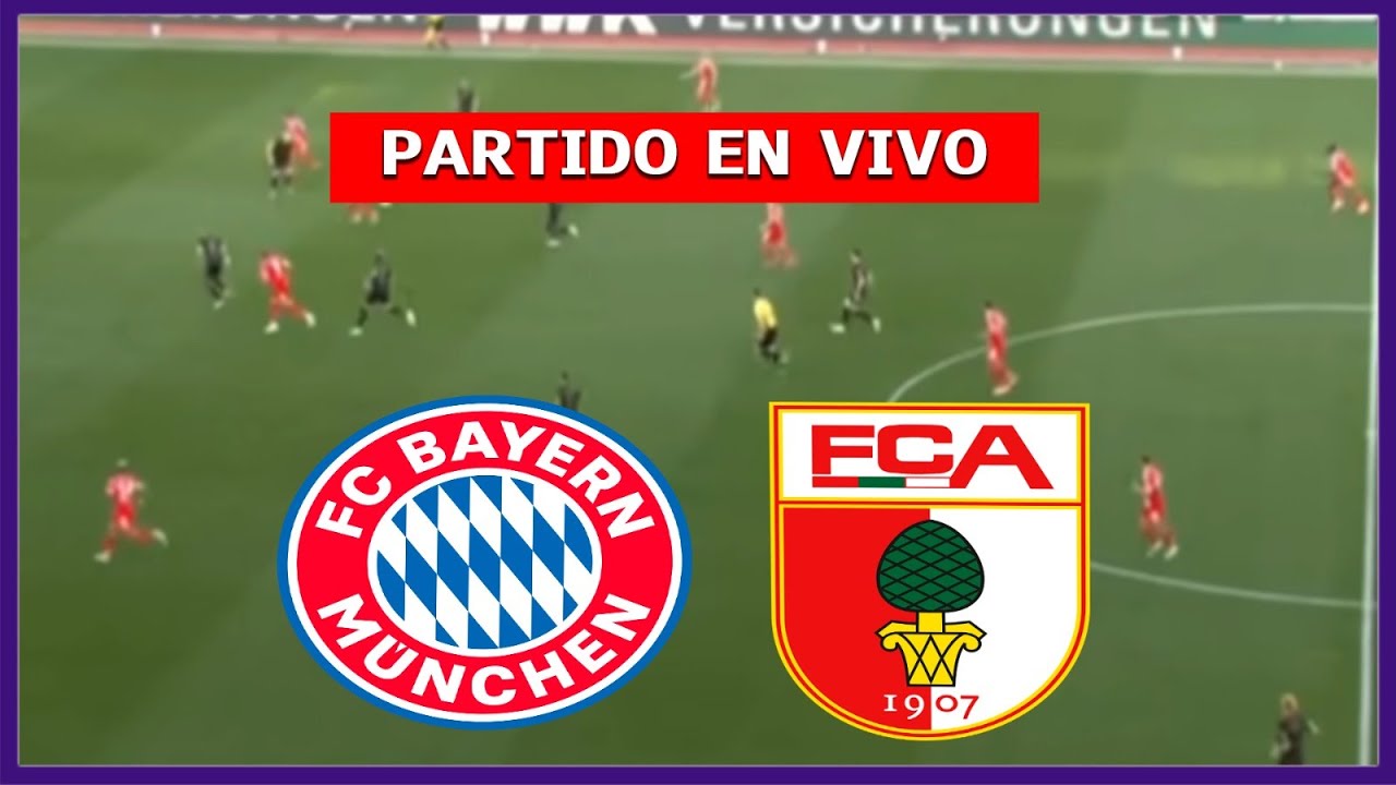✅ BAYERN MUNICH vs AUGSBURG EN VIVO 🏆 JUEGA LUIS DIAZ BUNDESLIGA | LA SECTA DEPORTIVA