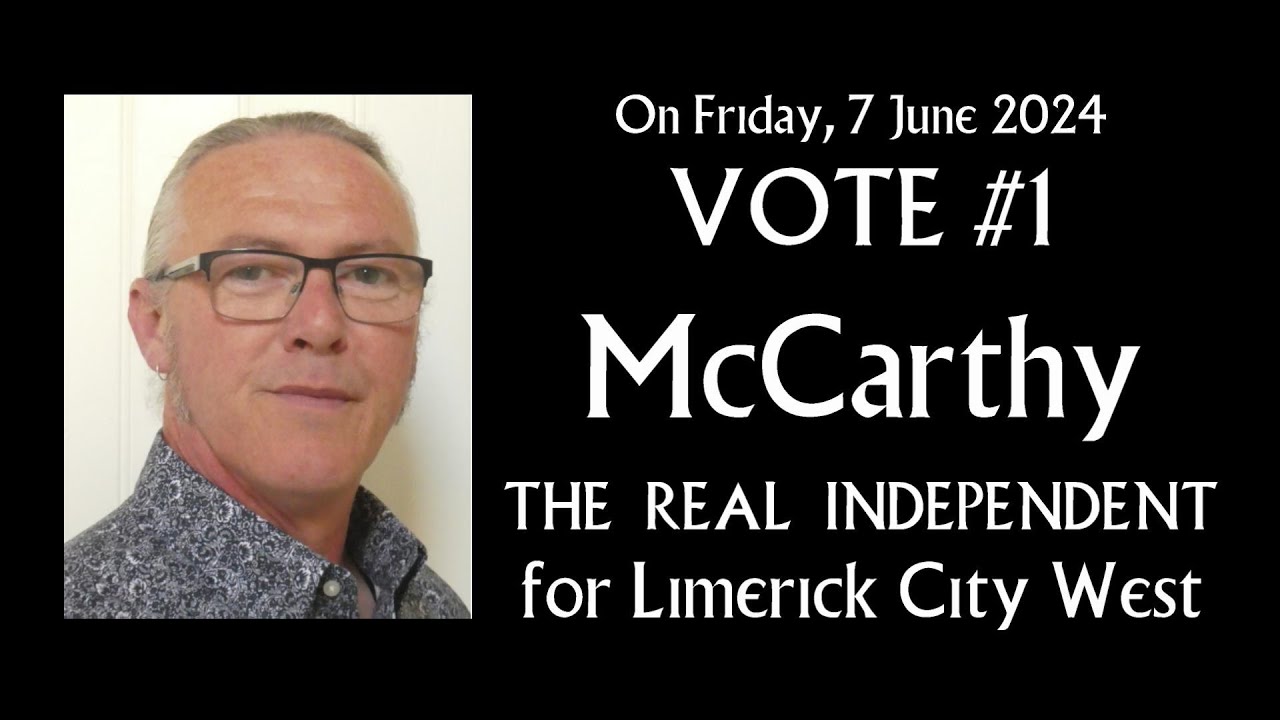 Vote #1 McCarthy, Cathal - The Real Independent for Limerick City West