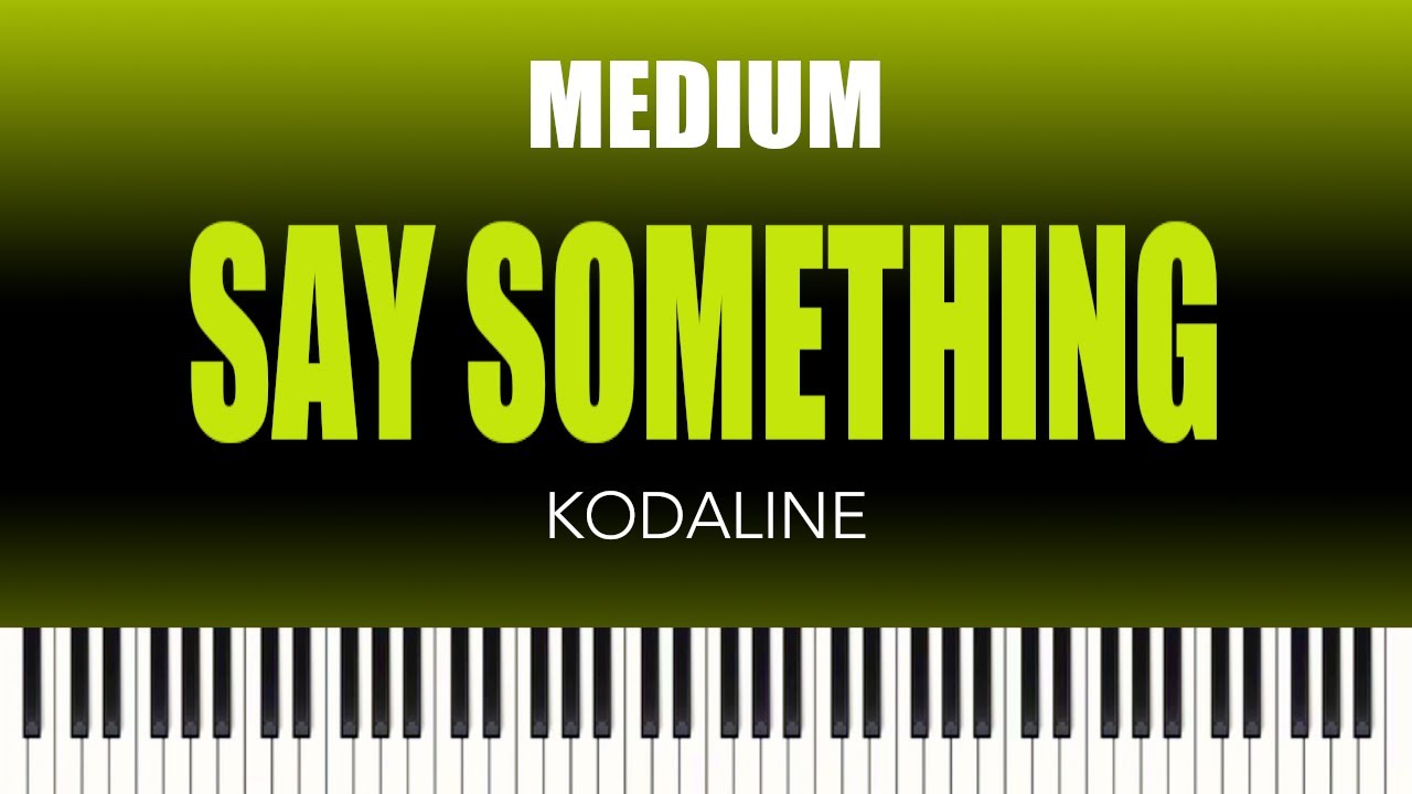 Kodaline – Say Something | MEDIUM Piano Cover