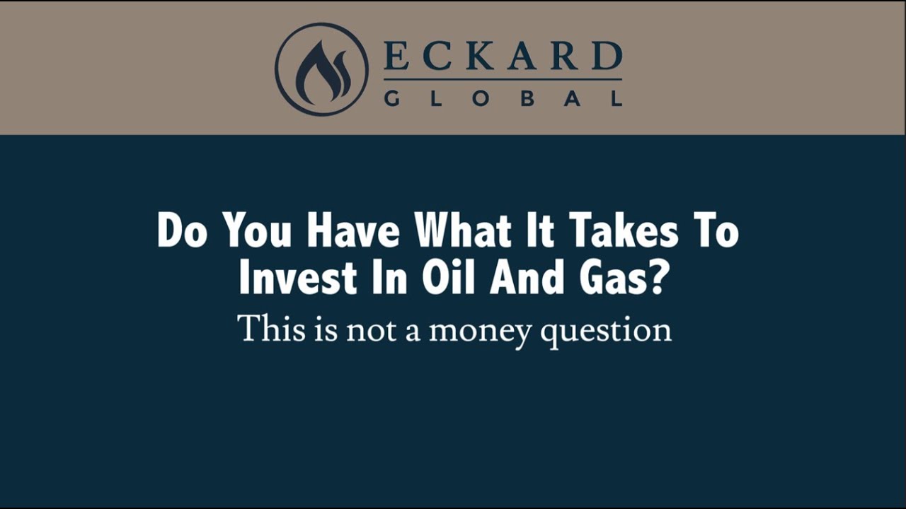 Do You Have What It Takes To Invest In Oil And Gas?