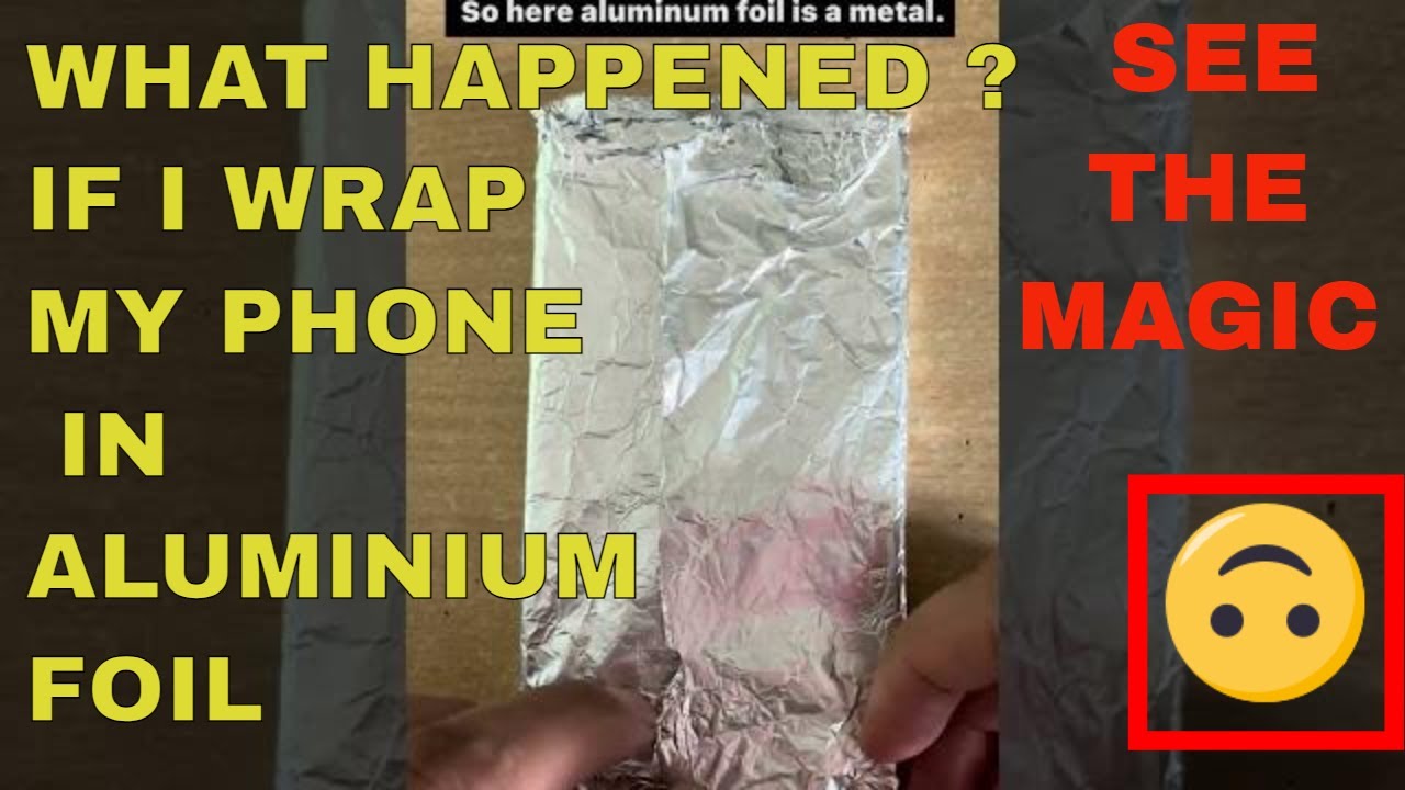 If You Wrap Your Phone In Aluminium Foil, What Happens?