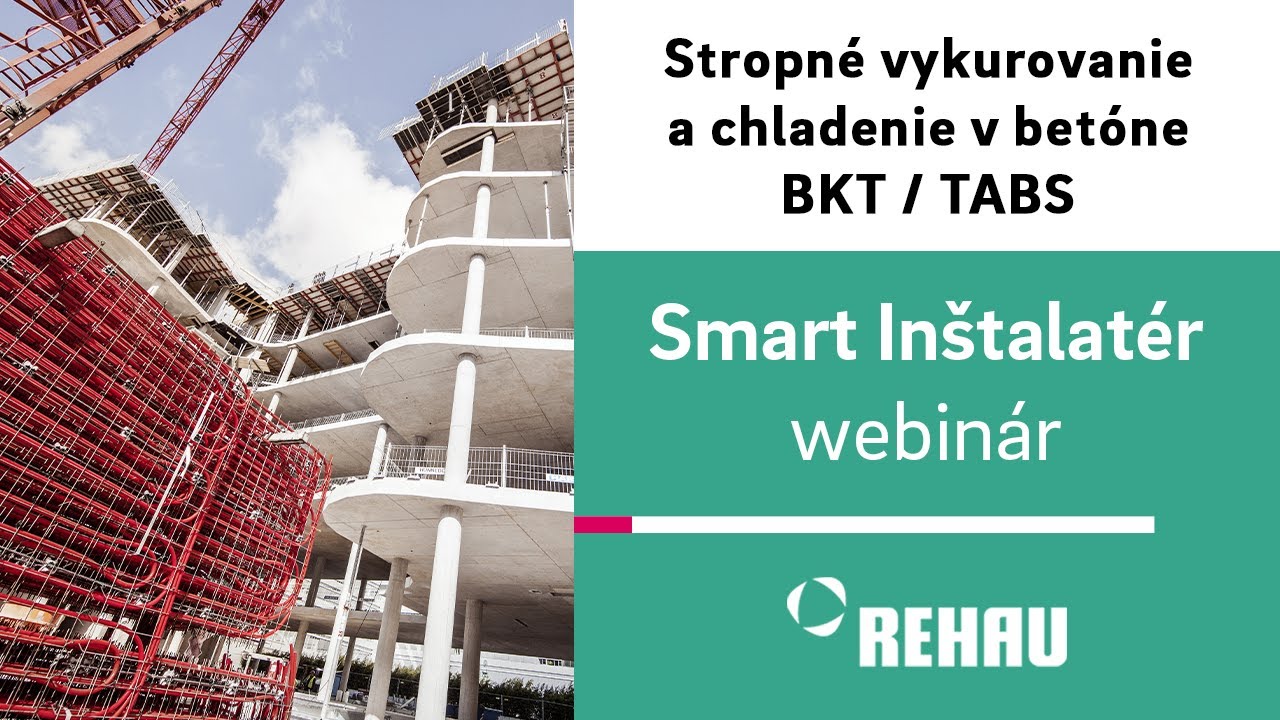 Stropné kúrenie a chladenie v betóne BKT / TABS - REHAU webinár pre špecialistov