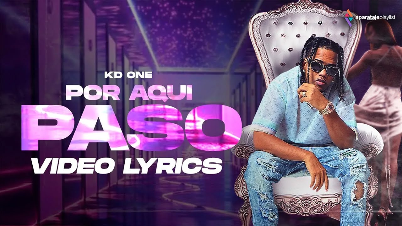 KD One X PV Aparataje - Por Aqui Paso (Video Lyric)
