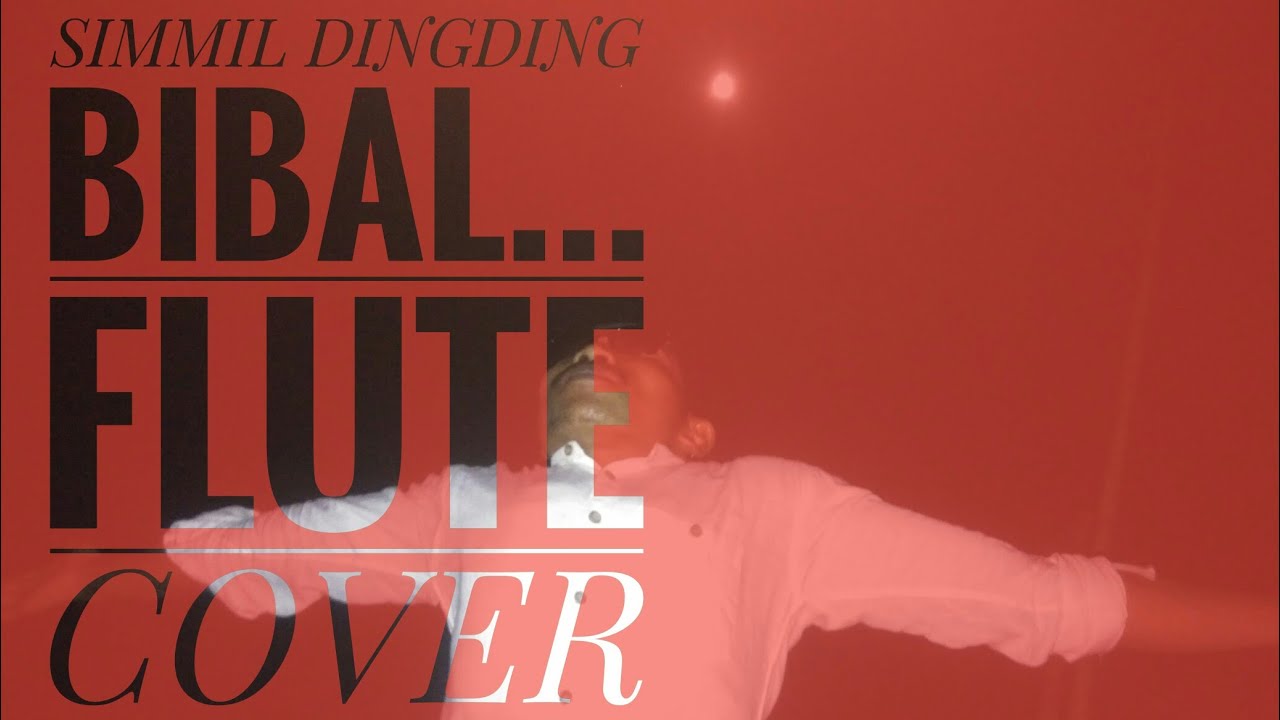 SIMMIL DINGDING BIBAL//garo song//flute cover//Ijack sangma