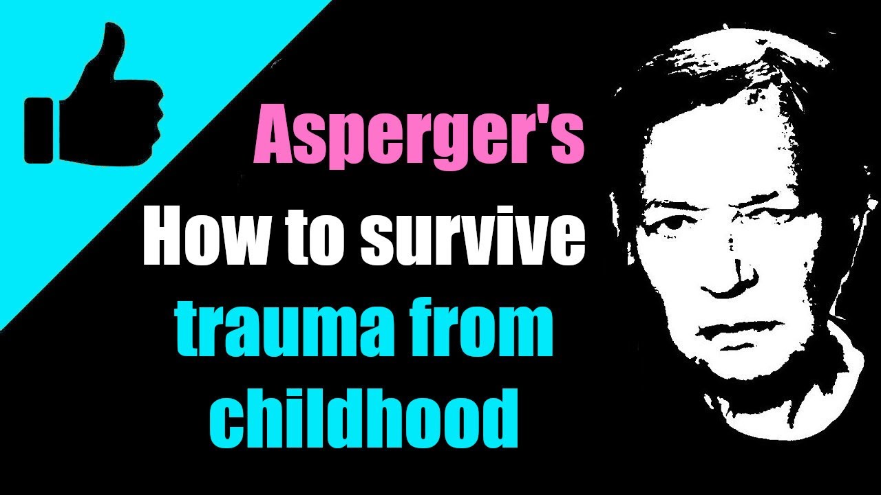 8 secrets for coping with trauma / Asperger's Syndrome