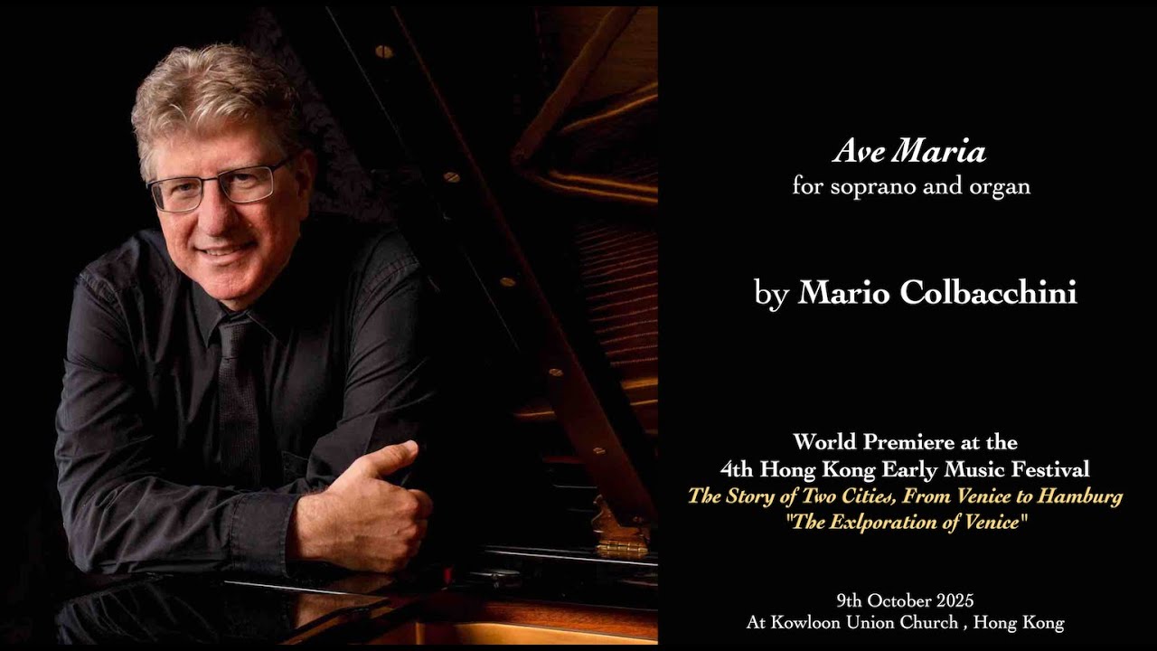 4th HK Early Music Festival 2025 Premiere work 𝑨𝒗𝒆 𝑴𝒂𝒓𝒊𝒂 by Mario Colbacchini 第四屆香港古樂節音樂作品首演