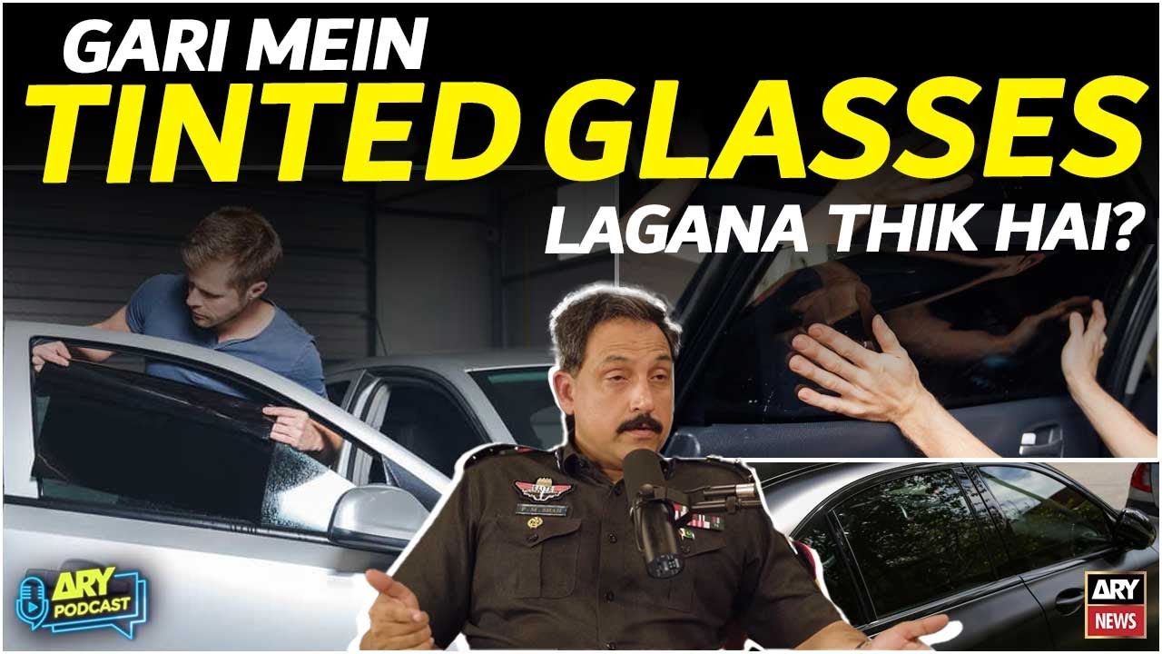 Gari Mein 'Tinted Glasses' Lagana Thik Hai??? - DIG Traffic P.M. Shah Nay Wazah Kardiya | ARY News