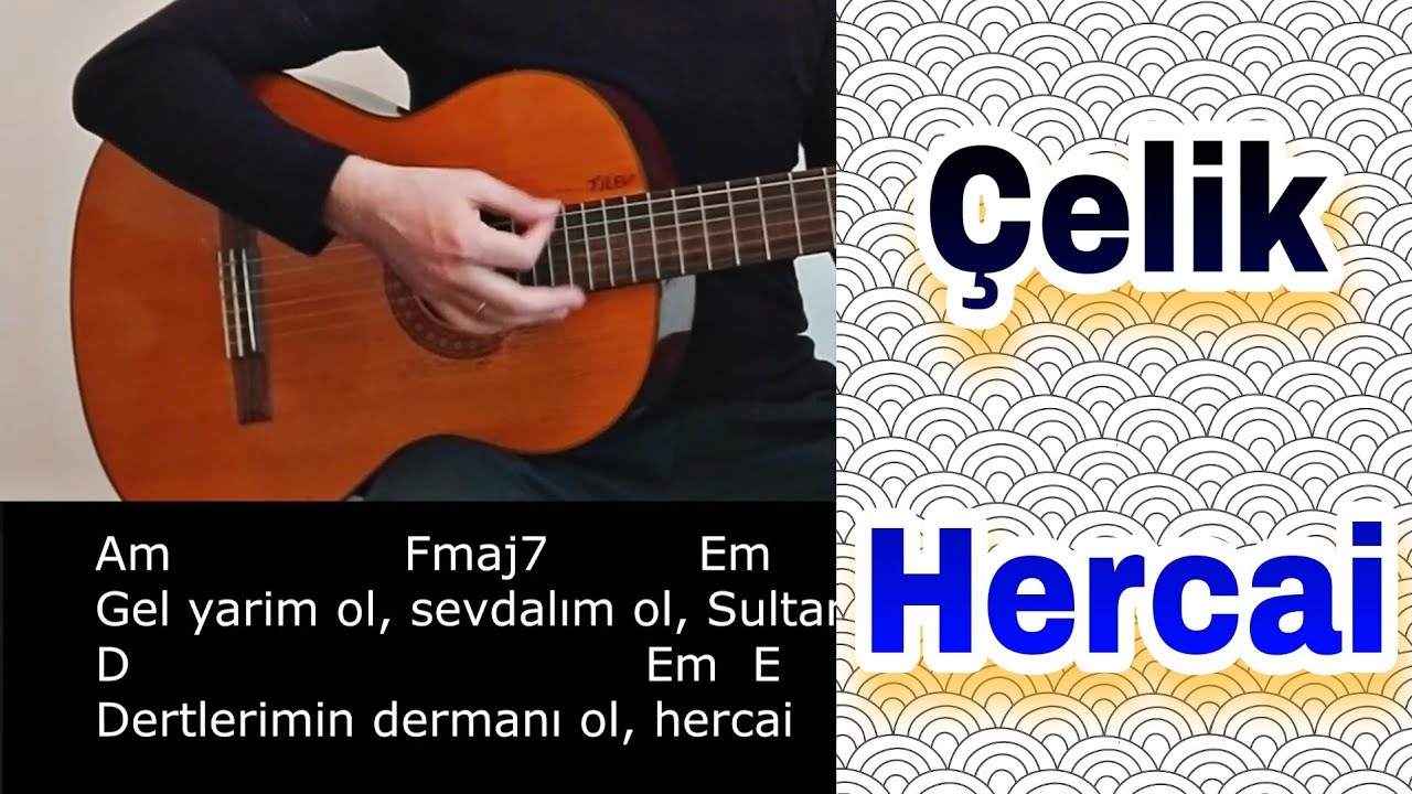 Çelik - HERCAİ Nasıl Çalarım? GİTAR DERSİ (Kolay Gitar Dersi)