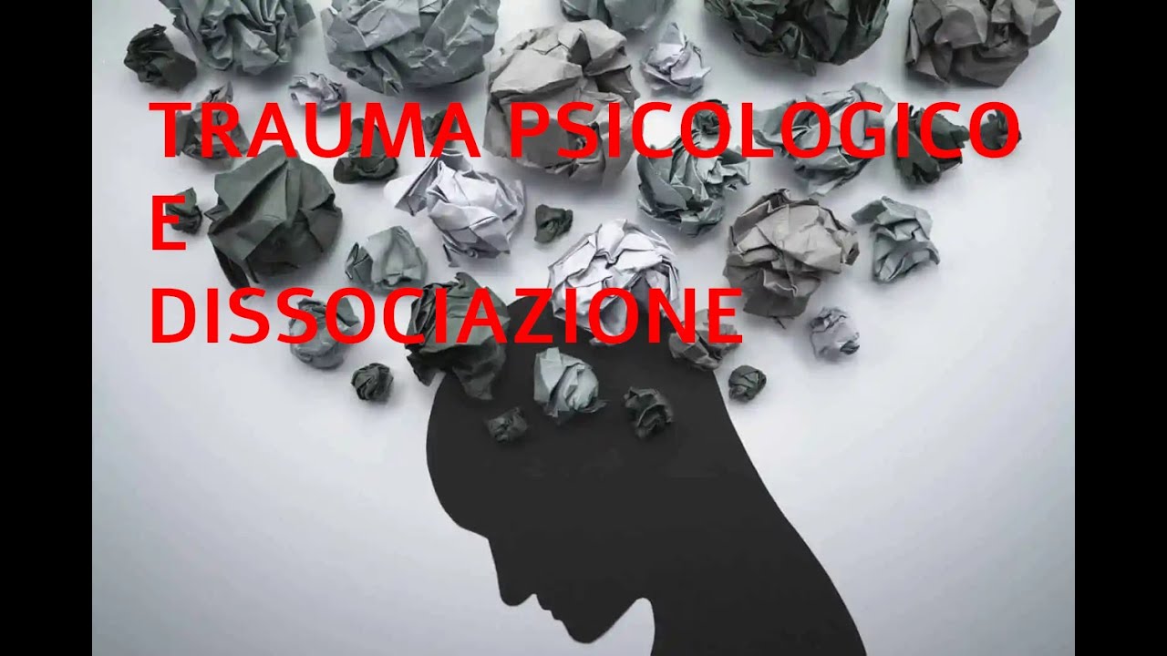 BENEDETTO FARINA SU TRAUMA PSICOLOGICO E DISSOCIAZIONE