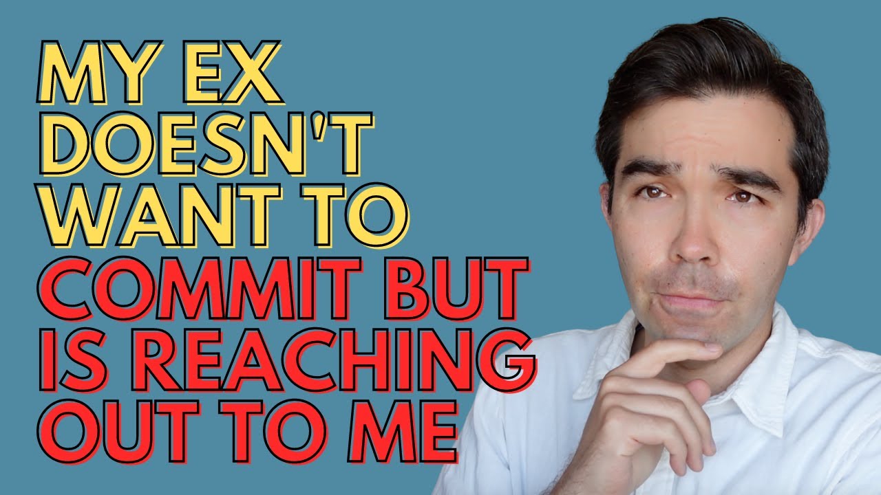 My Ex Doesn't Want To Commit But Reaches Out To Me