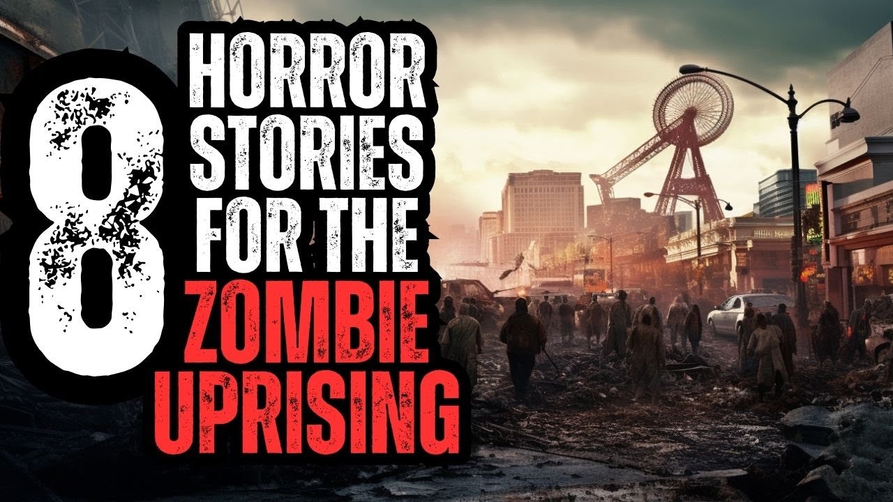 EIGHT HORROR STORIES for the Zombie Uprising