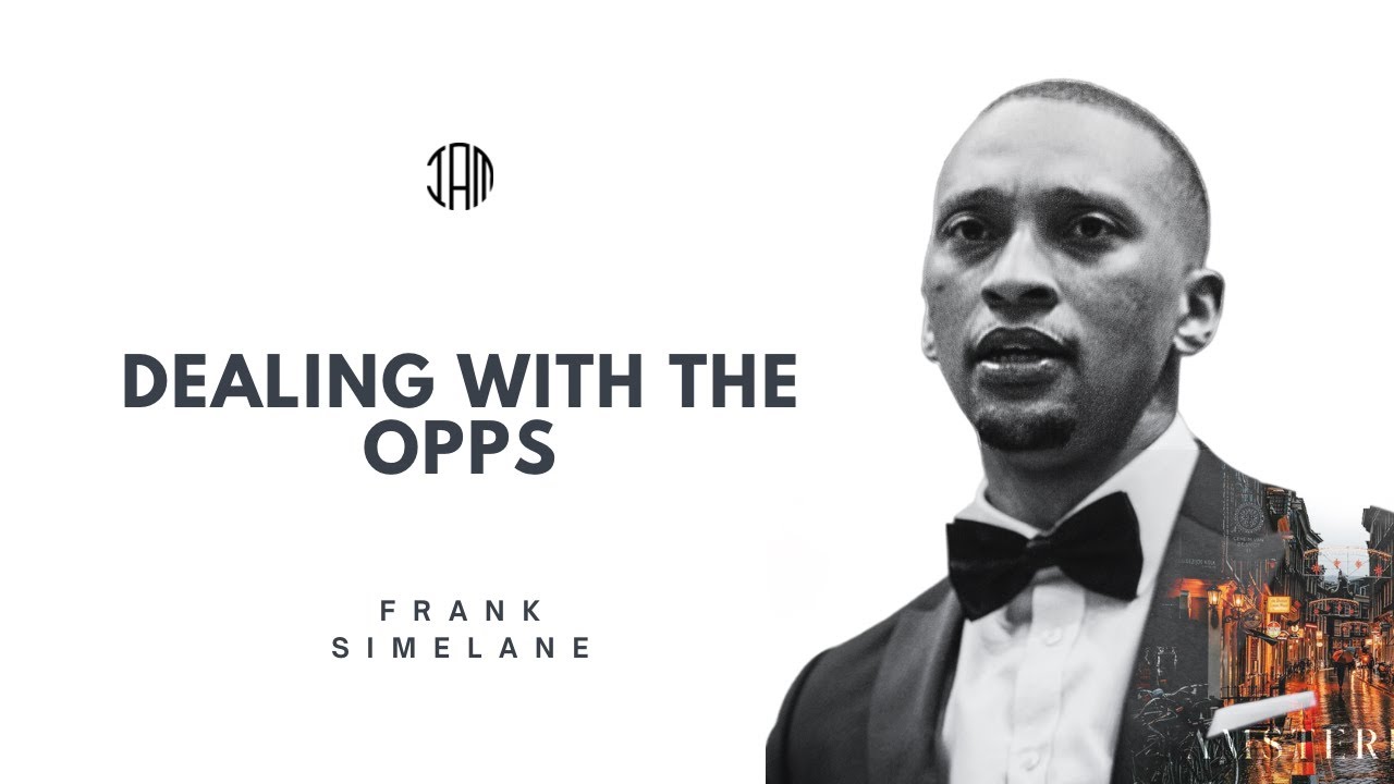 Dealing With The Opps - Frank Simelane