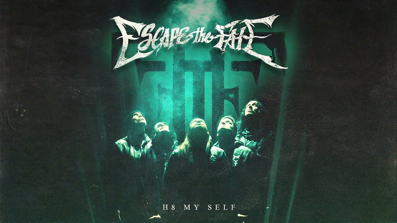 Escape The Fate - H8 MY SELF (Audio)