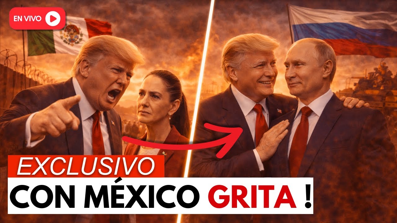 Trump Grita a México - Pero Con Rusia Cambia la Voz