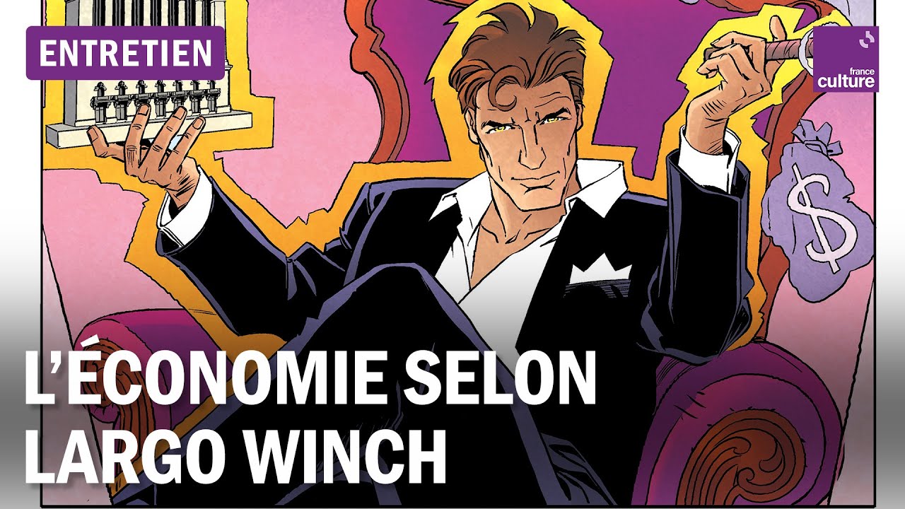 Comprendre l'économie grâce aux aventures du milliardaire Largo Winch
