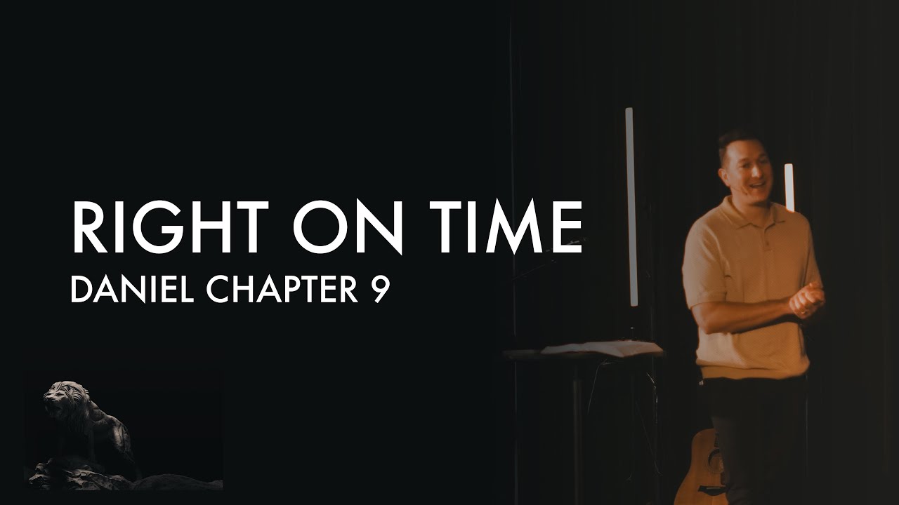 Right on Time | Daniel 9 (week 7)