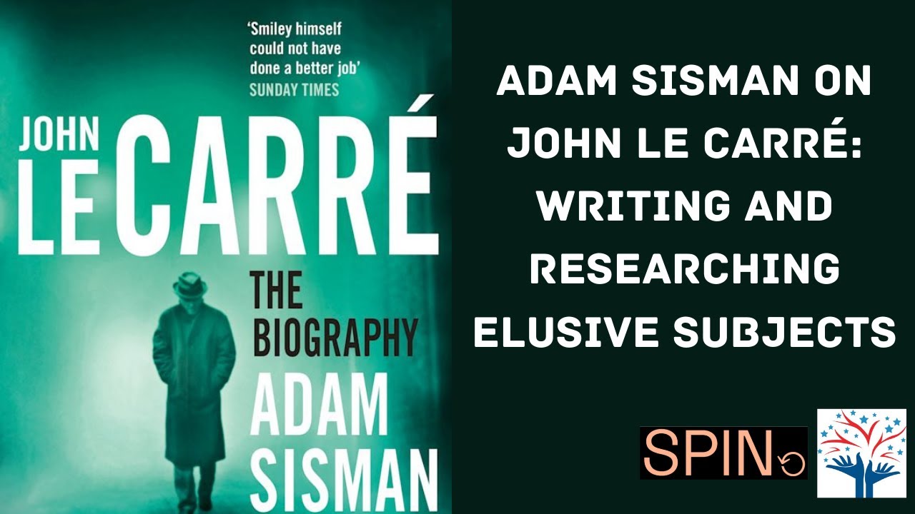 Adam Sisman on John Le Carré: Writing and Researching Elusive Subjects