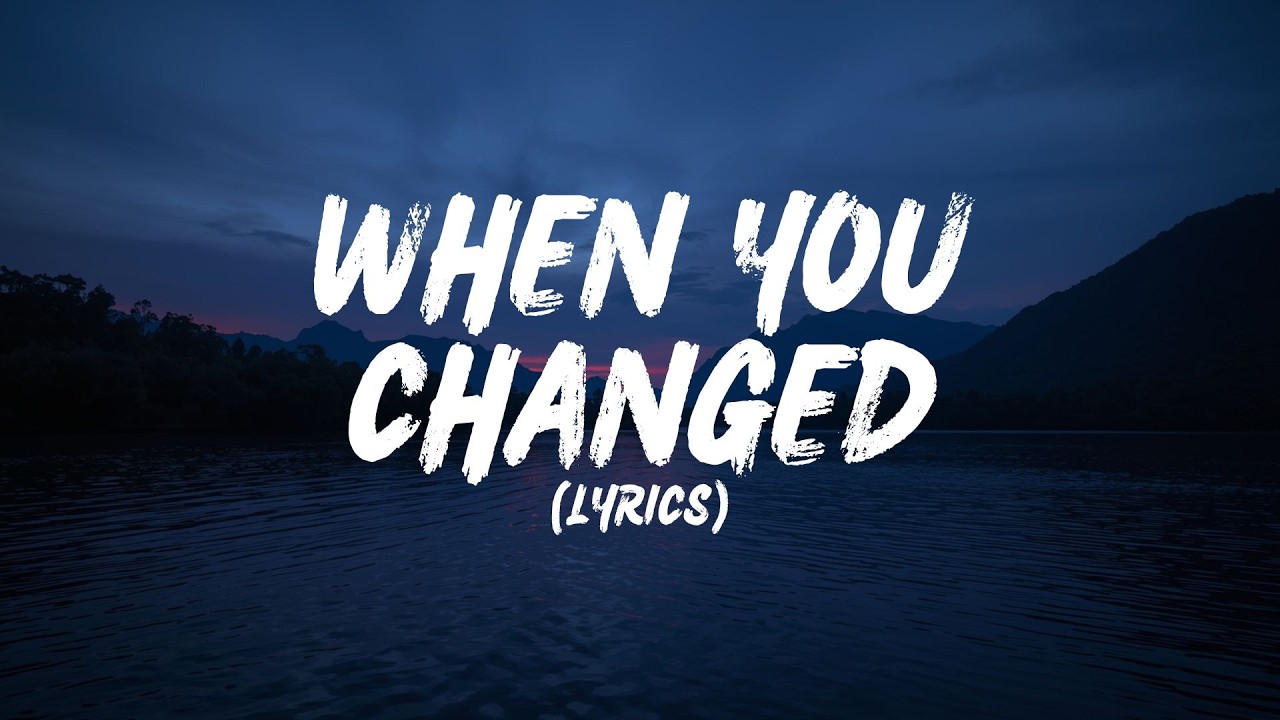 When You Changed (Lyrics)