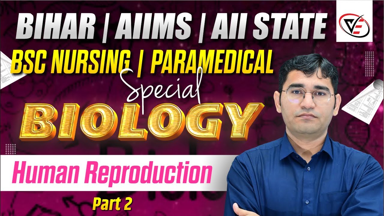 HUMAN REPRODUCTION BIOLOGY MCQ CLASS FOR BSC NURSING | PARAMEDICAL | NEET | BY VIJAY SIR