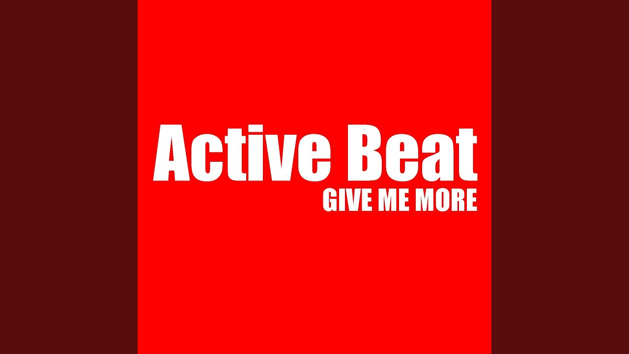 Give Me More